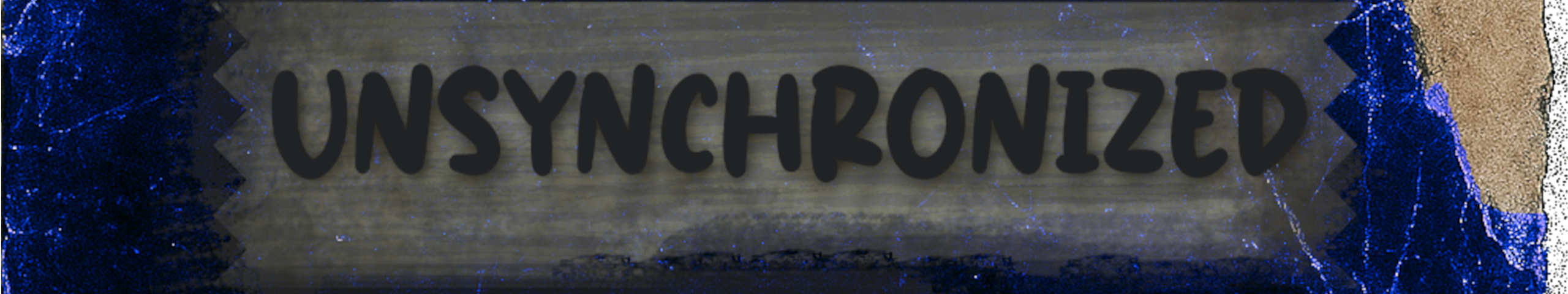 Unsynchronized Banner